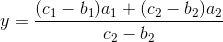 y=\frac{(c_1-b_1)a_1+(c_2-b_2)a_2}{c_2-b_2}