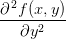 \frac{\partial^{\, 2} f(x,y)}{\partial y^2}