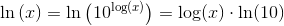 \ln\left (x \right )=\ln\left (10^\log(x) \right )=\log(x)\cdot \ln(10)