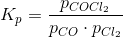 K_p=\frac{p_{COCl_2}}{p_{CO}\cdot p_{Cl_2}}