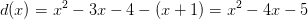 d(x)=x^2-3x-4-(x+1)=x^2-4x-5