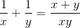 \frac{1}{x}+\frac{1}{y}=\frac{x+y}{xy}