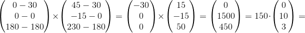 \! \! \! \! \! \! \! \! \! \! \! \! \! \! \! \! \begin{pmatrix} 0-30\\0-0 \\ 180-180 \end{pmatrix}\times\begin{pmatrix} 45-30\\-15-0 \\ 230-180 \end{pmatrix}=\begin{pmatrix} -30\\0 \\ 0 \end{pmatrix}\times\begin{pmatrix} 15\\-15 \\ 50 \end{pmatrix}=\begin{pmatrix} 0\\1500 \\ 450 \end{pmatrix}=150\cdot \begin{pmatrix} 0\\10 \\ 3 \end{pmatrix}=