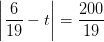 \left |\frac{6}{19}-t \right |=\frac{200}{19}