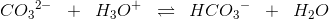 C{O_{3}}^{2-}\; \; +\; \; H_3O^+\; \; \rightleftharpoons \: \: HC{O_{3}}^{-}\; \; +\; \; H_2O