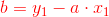{\color{Red} b=y_1-a\cdot x_1}