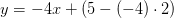 y=-4x+\left ( 5- (-4)\cdot 2\right )