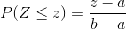 P(Z\leq z) = \frac{z-a}{b-a}