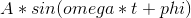 A*sin(omega*t+phi)