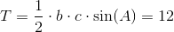T=\frac{1}{2}\cdot b\cdot c\cdot \sin(A)=12
