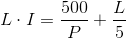 L\cdot I=\frac{500}{P}+\frac{L}{5}
