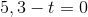 5,3-t=0