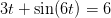 3t+\sin(6t)=6