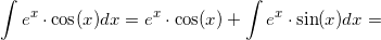 \small \small \int e^x\cdot \cos(x)dx=e^x\cdot \cos(x)+\int e^x\cdot \sin(x)dx=