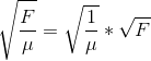 \sqrt{\frac{F}{\mu }} = \sqrt{\frac{1}{\mu }}*\sqrt{F}