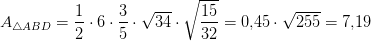 A_{\bigtriangleup ABD}=\frac{1}{2}\cdot 6\cdot \frac{3}{5}\cdot \sqrt{34}\cdot \sqrt{\frac{15}{32}}=0{,}45\cdot \sqrt{255}=7{,}19