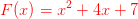 {\color{Red} F(x)=x^2+4x+7}