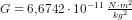 G=6{,}6742\cdot 10^{-11}\; \tfrac{N\cdot m^2}{kg^2}
