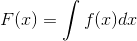 F(x)=\int f(x) dx
