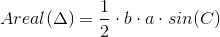 Areal(\Delta )=\frac{1}{2}\cdot b\cdot a \cdot sin(C)