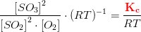 \frac{\left [SO_3 \right ]^2}{\left [SO_2 \right ]^2\cdot \left [ O_2 \right ] }\cdot (RT)^{-1}=\frac{\mathbf{\color{Red} K_c}}{RT}