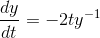 \frac{dy}{dt}=-2ty^{-1}