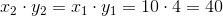 x_2\cdot y_2=x_1\cdot y_1=10\cdot 4=40