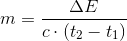 m=\frac{\Delta E}{c\cdot (t_2-t_1)}
