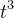 t^3