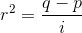 r^{2}=\frac{q-p}{i}