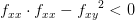 f_{xx}\cdot f_{xx}-{f_{xy}}^2<0