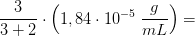 \frac{3}{3+2}\cdot \left ( 1,84\cdot 10^{-5} \; \frac{g}{mL}\right )=