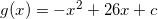 \small g(x)=-x^2+26x+c