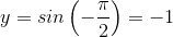 y=sin\left(-\frac{\pi}{2}\right)=-1