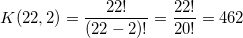 \small K(22,2) = \frac{22!}{(22-2)!} = \frac{22!}{20!} = 462