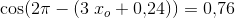 \cos(2\pi -(3\left x_o+0{,}24))=0{,}76