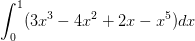 \int_{0}^{1}(3x^3-4x^2+2x-x^5) dx