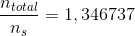 \frac{n_{total}}{n_s}=1,346737