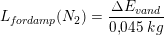 \small \small L_{f\! ordamp}(N_2)=\frac{\Delta E_{vand}}{0{,}045\; kg}
