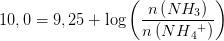 10,0=9,25+\log\left ( \frac{n\left ( NH_3 \right )}{n\left ( NH{_{4}}^{+}\right )} \right )