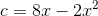 c=8x-2x^2