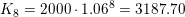 \small K_8=2000\cdot1{.}06^8=3187{.}70