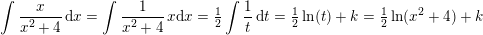 \small \small \small \int \frac{x}{x^2+4} \, \mathrm{d}x=\int \frac{1}{x^2+4} \, x\mathrm{d}x=\tfrac{1}{2}\int \frac{1}{t} \, \mathrm{d}t=\tfrac{1}{2}\ln(t)+k=\tfrac{1}{2}\ln(x^2+4)+k