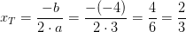 x_T=\frac{-b}{2\cdot a}=\frac{-(-4)}{2\cdot 3}=\frac{4}{6}=\frac{2}{3}