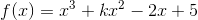 f(x)=x^3+kx^2-2x+5