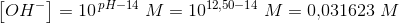 \left [ OH^- \right ]=10^{\, pH-14}\; M=10^{12{,}50-14}\; M=0{,}031623\; M