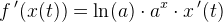 f{\, }'(x(t))=\ln(a)\cdot a^x\cdot x{\, }'(t)