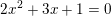 \small 2x^2+3x+1=0