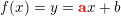 \small \small f(x)=y =\mathbf{\color{Red} a}x+b