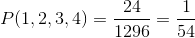 P(1,2,3,4)=\frac{24}{1296}=\frac{1}{54}